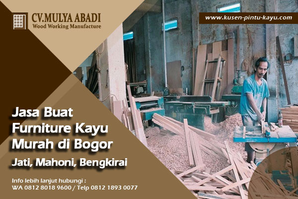 Jasa Pembuatan Furniture Kayu Bogor – Termurah 2023
